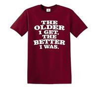 Darkwear T-shirt humoristique avec inscription « The Older I GET, The Better I was », T-shirt rouge imprimé blanc, XL