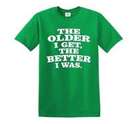 Darkwear T-shirt humoristique avec inscription « The Older I GET, The Better I was », T-shirt vert irlandais imprimé blanc, S