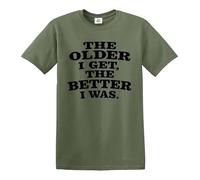 Darkwear T-shirt humoristique avec inscription « The Older I GET, The Better I was », T-shirt vert militaire imprimé noir, 5XL