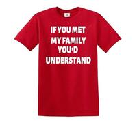Darkwear T-shirt humoristique « If You met My Family You'd Understand », T-shirt rouge imprimé blanc, XL