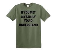 Darkwear T-shirt humoristique « If You met My Family You'd Understand », T-shirt vert militaire imprimé noir, L