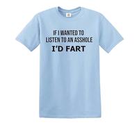 Darkwear T-shirt pour homme « IF I Want to Listen to an Asshole I'd Fart/Joke », T-shirt bleu ciel imprimé noir, L