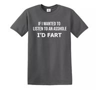 Darkwear T-shirt pour homme « IF I Want to Listen to an Asshole I'd Fart/Joke », T-shirt gris anthracite imprimé blanc, M