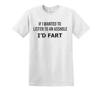 Darkwear T-shirt pour homme « IF I Want to Listen to an Asshole I'd Fart/Joke », T-shirt Noir/blanc, XL