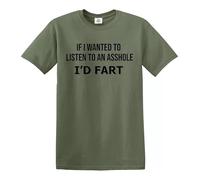 Darkwear T-shirt pour homme « IF I Want to Listen to an Asshole I'd Fart/Joke », T-shirt vert militaire imprimé noir, M