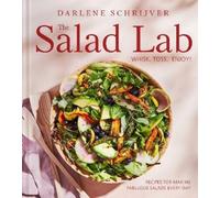 Darlene Schrijver The Salad Lab: Whisk, Toss, Enjoy (Relié)