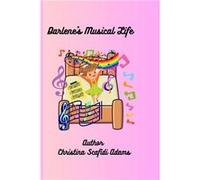 Darlenes Musical Life A Childrens Storybook - Christina Lee Scafidi Adams - Amazon Digital Services LLC KDP - Livre en Anglais Christina Lee Scafidi AdamsChristina Lee Scafidi Adams (Auteur)