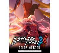 Darling Coloring Book: Confidence In Beautiful The Wonderful Franxx Designs Puzzle & Color Wonder An Adult Colouring Books