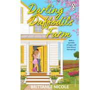 Darling Daffodils Farm A cozy, spicy spring small town romance for fans of forced proximity and found family - Brittanée Nicole - Evermore - ebook (ePub) - Livre