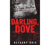 Darling, Dove In Love and Blood, #2 - Bethany Kris - Bethany-Kris - ebook (ePub) - Livre