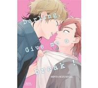 Darling give me a break Minta Suzumaru (Auteur), Minta Suzumaru (Illustration), Minta Suzumaru (Scénario)