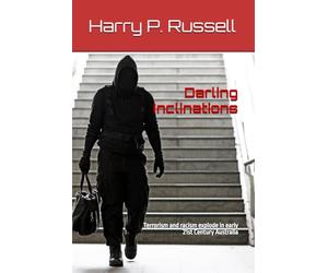 Darling Inclinations: Terrorism and racism explode in early 21st Century Australia
