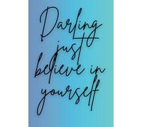 Darling Just Believe in Yourself Journal 6"x9" 150 Lined Pages