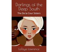 Darlings of the Deep South: The De la Cour Sisters