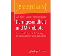 Darmgesundheit Und Mikrobiota: Ein Überblick Über Die Bedeutung Der Darmbakterien Für Die Gesundheit