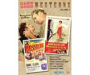 Darn Good Westerns Volume 2: Shotgun, Massacre, Three Desparate Men, Deputy Marshal, Outlaw Women, and Four Fast Guns by