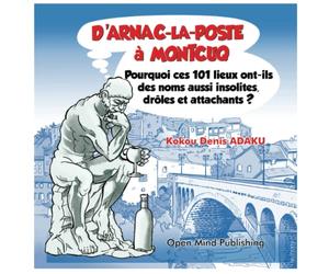 D'Arnac-la-Poste à Montcuq: Pourquoi ces 101 lieux ont-ils des noms aussi insolites, drôles et attachants ?