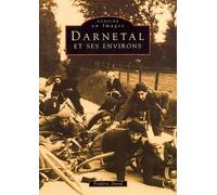 Darnétal et ses environs - Tome I - François David - Nouvelles Editions Sutton - broché - Livre
