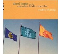 Darol Anger & American Fiddle Ensemble – Republic of Strings