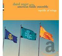 Darol Anger & American Fiddle Ensemble – Republic of Strings