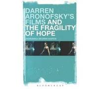 Darren Aronofsky's Films and the Fragility of Hope - [Version Originale] Jadranka Skorin - Kapov (Auteur)