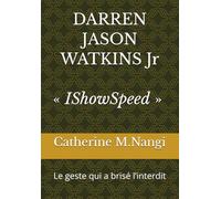 DARREN JASON WATKINS Jr « IShowSpeed »: Le geste qui a brisé l’interdit