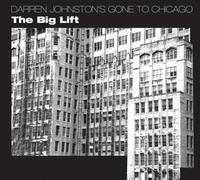 Darren Johnston's Gone to Chicago - The Big Lift