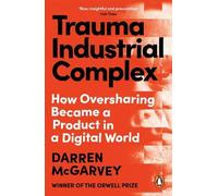 Darren McGarvey Trauma Industrial Complex (Poche)