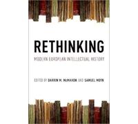 Rethinking Modern European Intellectual History Darrin M. Mcmahon Darrin M Mcmahon - Samuel Moyn (Auteur)