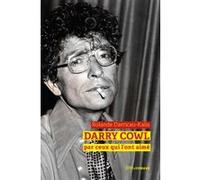 Darry Cowl raconté par ceux qui l'ont aimé Rolande Darricau-Kalis (Auteur)