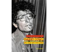 Darry Cowl raconté par ceux qui l'ont aimé - Rolande Darricau-Kalis - Riveneuve - broché - Biographie