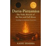 Darsa Purnamasa: The Vedic Rituals of New and Full Moon