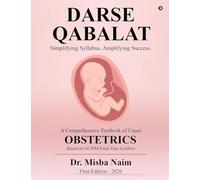 Darse Qabalat: A Comprehensive Textbook of Unani OBSTETRICS / Simplifying Syllabus, Amplifying Success