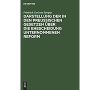Darstellung Der In Den Preußischen Gesetzen Über Die Ehescheidung Unternommenen Reform