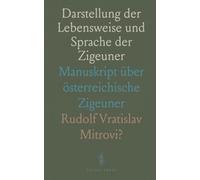 Darstellung der Lebensweise und Sprache der Zigeuner: Manuskript über österreichische Zigeuner
