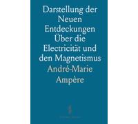 Darstellung der Neuen Entdeckungen Über die Electricität und den Magnetismus