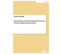 Darstellung Und Beurteilung Des Business Process Engineering-Ansatzes