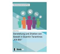 Darstellung Und Zitation Von Gewalt In Quentin Tarantinos "Kill Bill
