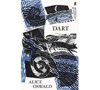 Dart by Alice Oswald (2010-05-06)