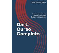 Dart: Curso Completo: Do zero ao profissional: domine a linguagem Dart com prática e teoria