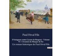 D'artagnan Contre Cyrano De Bergerac - Volume Vi - L'évasion Du Masque De Fer