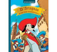 D'Artagnan et les 3 mousquetaires: Je lis les classiques