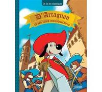 D'Artagnan et les 3 mousquetaires: Je lis les classiques