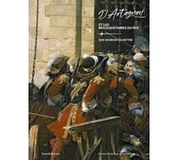 D'Artagnan et les mousquetaires du roi Aux sources du mythe - Collectif - Silvana Editoriale - broché - Etude