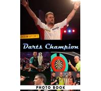 Darts Champion Photo Book: Wonderful Gift For Friends With Unique Photos Of Winning Athletes To Relax And Unwind | A Great Present For Special Occasions