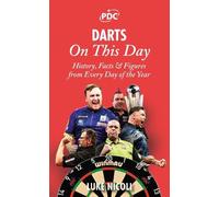 Darts On This Day: History, Facts & Figures from Every Day of the Year