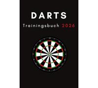 Darts Trainingsbuch 2026: Das strukturierte Trainingsjournal für Darts-Spieler aller Level - 118 Seiten mit Protokoll, Statistik und Notizen