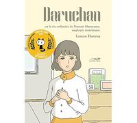 DARUCHAN: Ou la vie ordinaire de Narumi Maruyama, employée intérimaire
