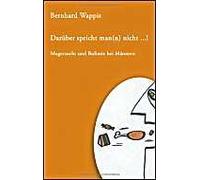 Darüber Spricht Man(N) Nicht ... !