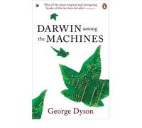 [(Darwin Among the Machines )] [Author: George Dyson] [Mar-2012]